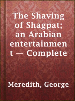 cover image of The Shaving of Shagpat; an Arabian entertainment — Complete